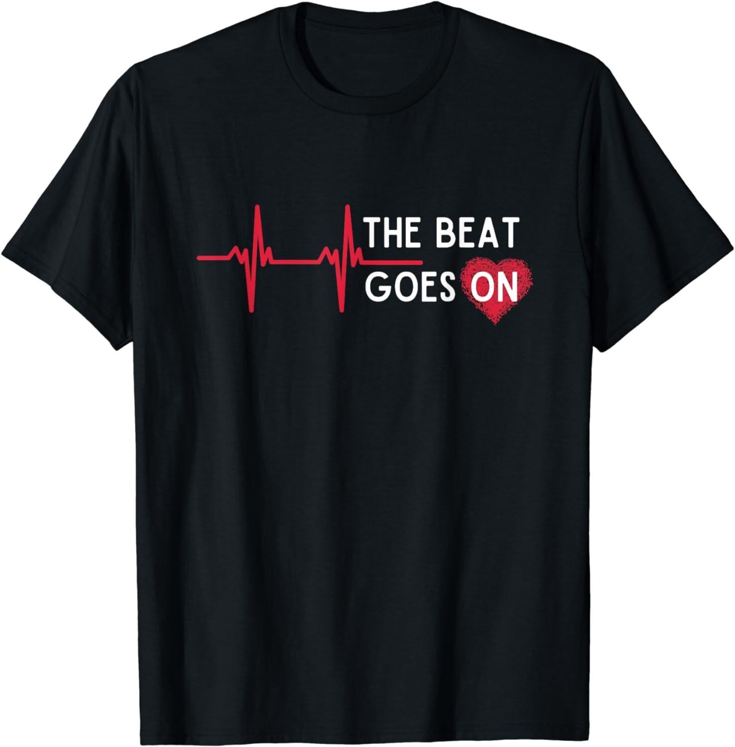 Heart Attack Surgery The Beat Goes On Survivor Rehab T-Shirt S