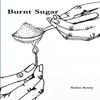 Burnt Sugar by Artist Avery Paperback Book 9781387586868