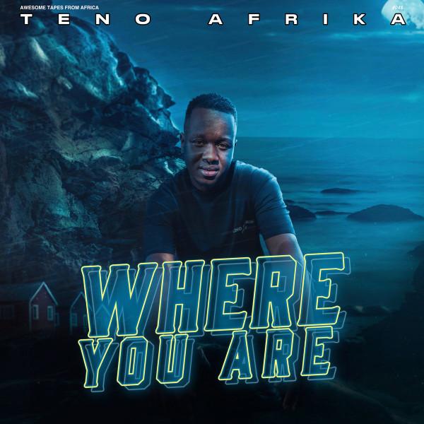 

LP Record TENO AFRIKA - Where You Are ATFA045 Awesome Tapes F 2022 US Dance & Electronica