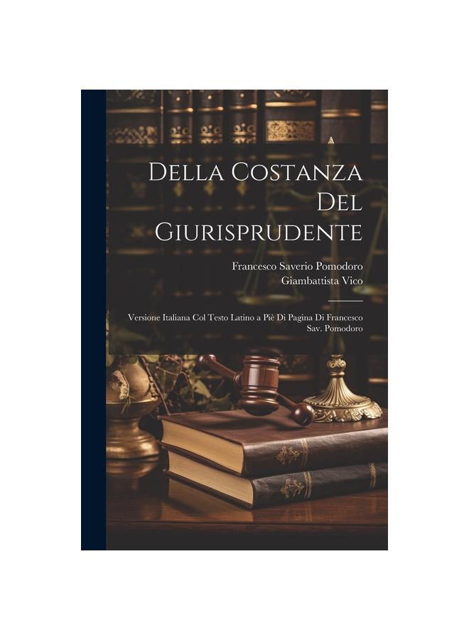 Kniha Della Costanza Del Giurisprudente : Versione Italiana Col Testo Latino a Pie Di Pagina Di Francesco Sav. Pomodoro