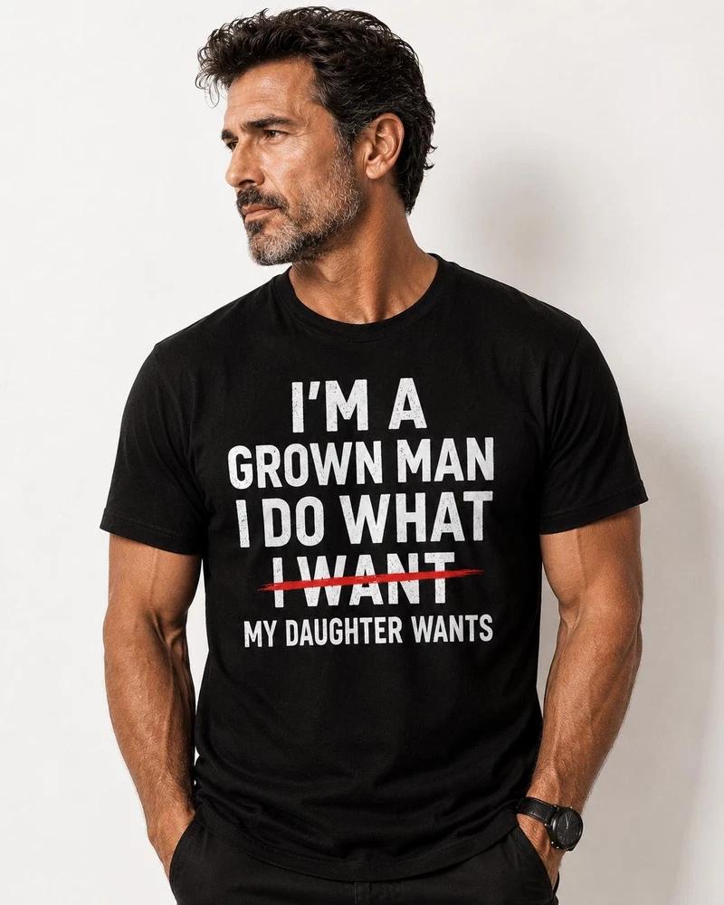 Funny Dad Shirt Fathers Day Gift for Dad I Do What My Daughter Wants Tee XL