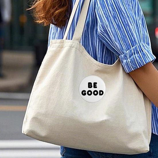 5Pcs Creative Be Good Badge Smooth High Gloss Surface Inspirational Brooch Pin with Simple Black Text on White Background Daily