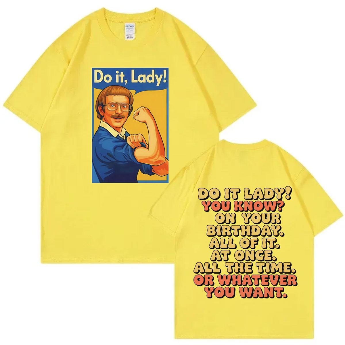 

Do It Lady Funny Meme T Shirt Unisex s Women Fashion Casual Oversized T-shirts High Quality Cotton Short Sleeve T-shirt Streetwear 4XL