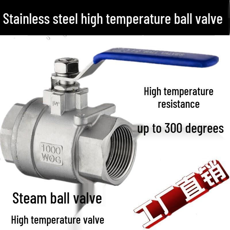 

304/316 Stainless Steel High-Temperature Ball Valve, NPT Thread, Two-Piece, for Boiler/Steam, Sizes: 1/2 , 3/4 , 1 304 High Temp Ball Valve DN15 (0.5 inches)