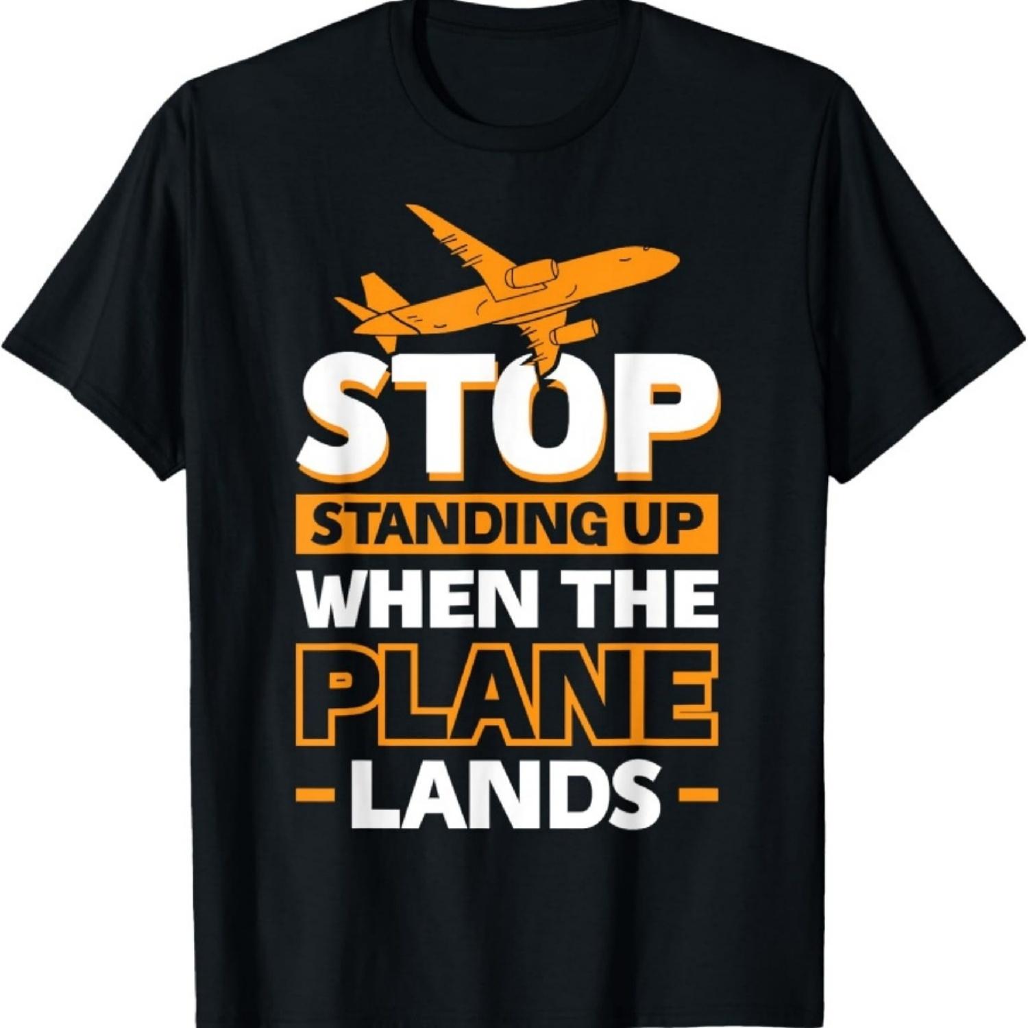 

Stop Standing Up When The Plane Lands T-Shirt XXXXXL чорний