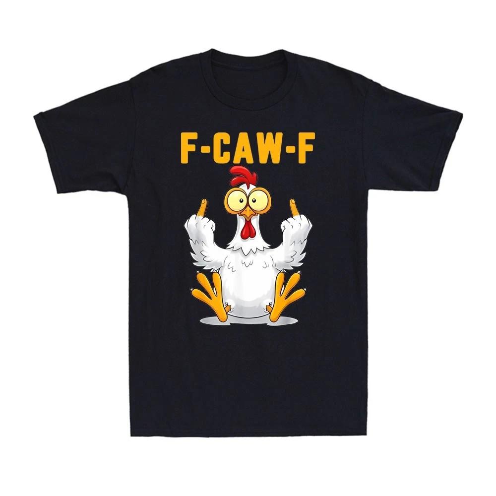 F-Caw-F Funny Chicken Humor FCAWF Chicken Crow Rooster Meme Gift Shirt U37