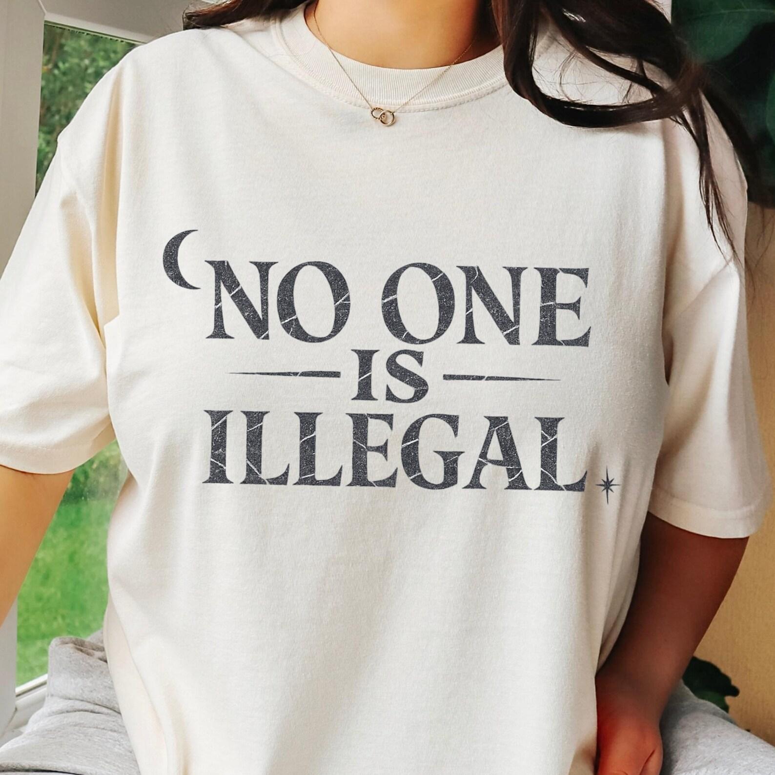 No One Is Illegal Shirt | Immigration Justice, Witchy Gothic Design, Human Rights , Progressive Apparel 3XL