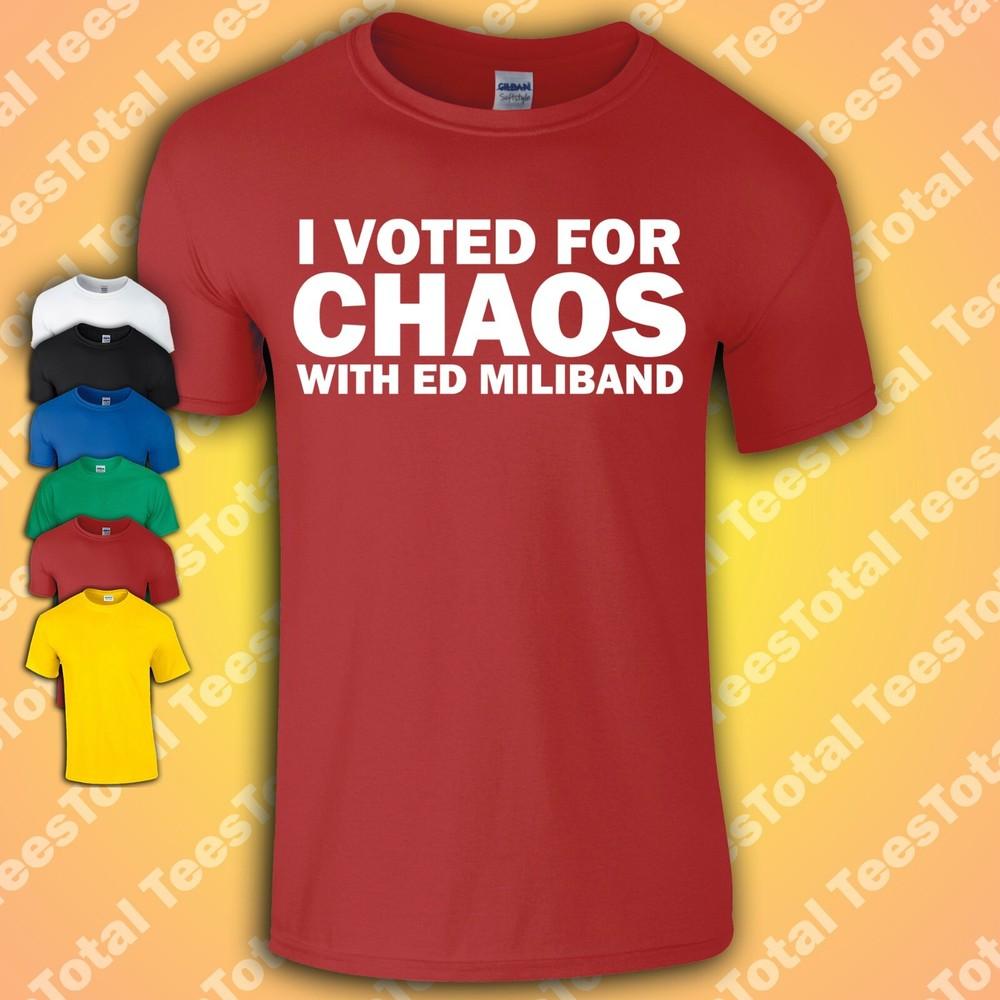 

I Voted For Chaos With Ed Miliband T-Shirt | Labour | Tories | Politics | Tories 2XL