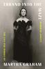 The Errand Into the Maze : The Life and Works of Martha Graham Book