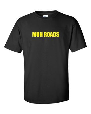 Muh Roads Black Yellow Cotton Shirt T-Shirt Protest Libertarian Taxes S - 5XL