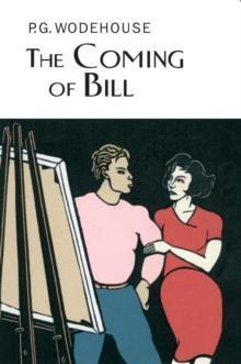 The Coming Of Bill by P.G. Wodehouse Hardback Book 9781841591407