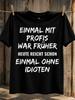 Einmal Ohne Idioten Rough Brush Gerunisex Quote Lettering Sarcastic Peoplefree Day Humor Theme Unisex Unisex All TShirt