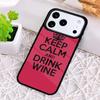 Keep Calm Drink Wine Champagne Phone Case for iPhone 17 Air 16 15 11 12 14 13 Pro Max Shockproof Cover
