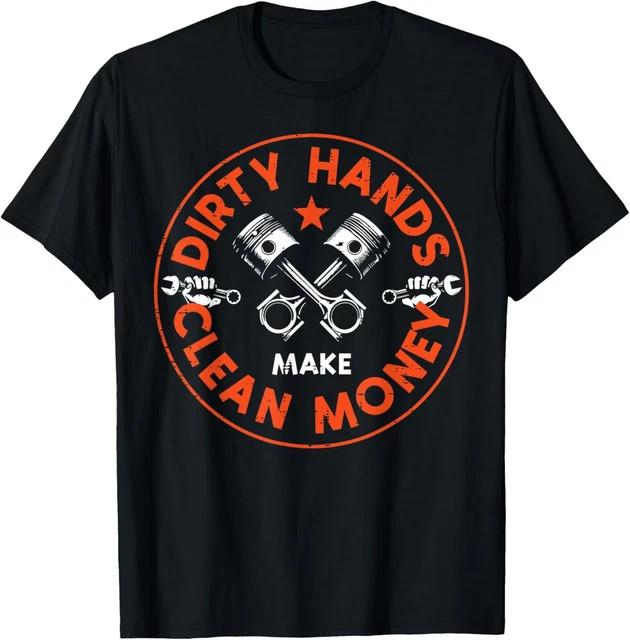 Mechanic Dirty Hands Clean Car Money Automotive Men Women T-Shirt Size L & XL T-Shirt