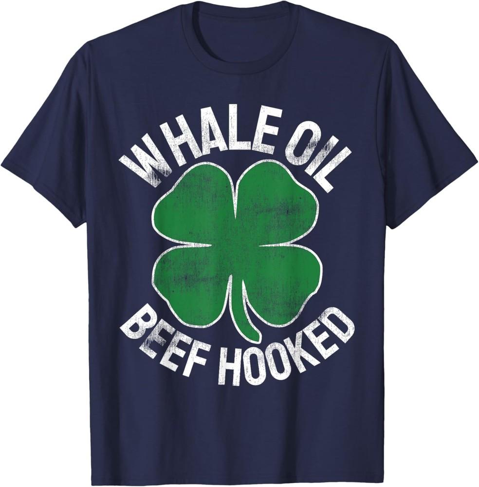 Whale Oil Beef Hooked Gift Speak St Patricks Day Unisex T-shirt S