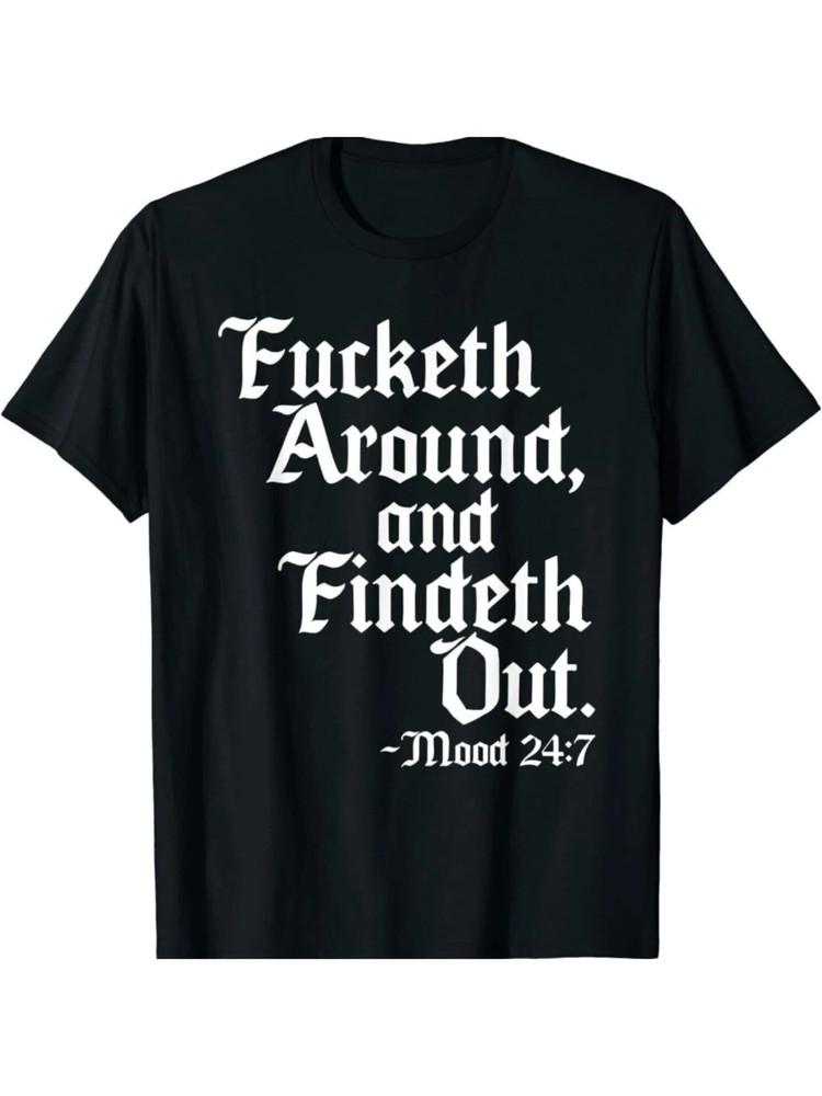 Men039;S 039;Fucketh Around and Find Out039; T-ShirtBold Old English Verse All-Season Unisex T-Shirt XXL