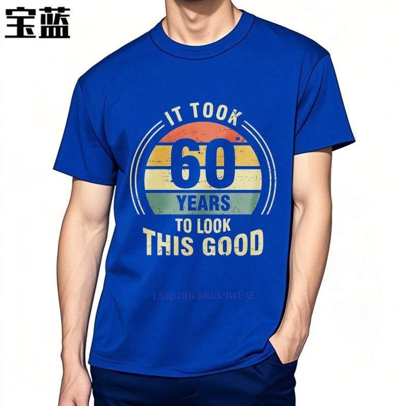 men brand tshirt Daily Wear summer For men t shirt It Took 60 Years To Look This Good Short Sleeve Travel ONeck Tee shirt