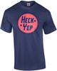 Heck Yep - Funny T-shirt