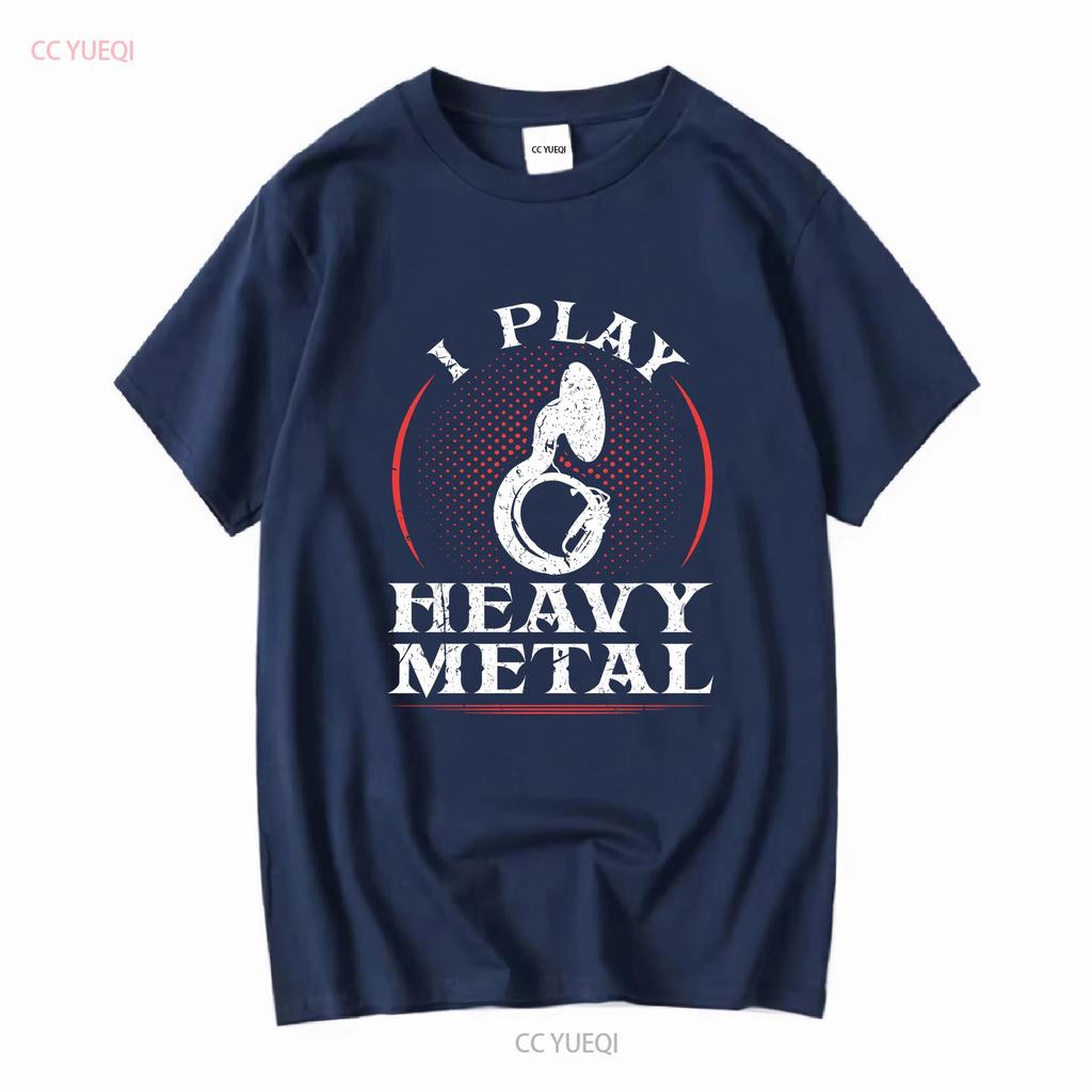 I Play Heavy Metal Sousaphone Tuba Marching Band Musician T Shirt Long Or Short Sleeves Vintage Washed Homme