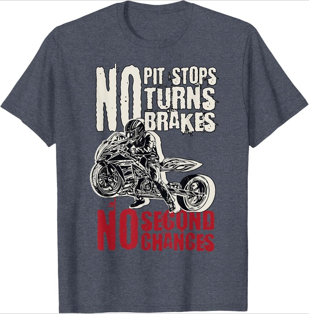Motorcycle drag racingNo Pit Stops No Turns No Brakes design 100 cotton casual shortsleeved Oneck mens printed Tshirt