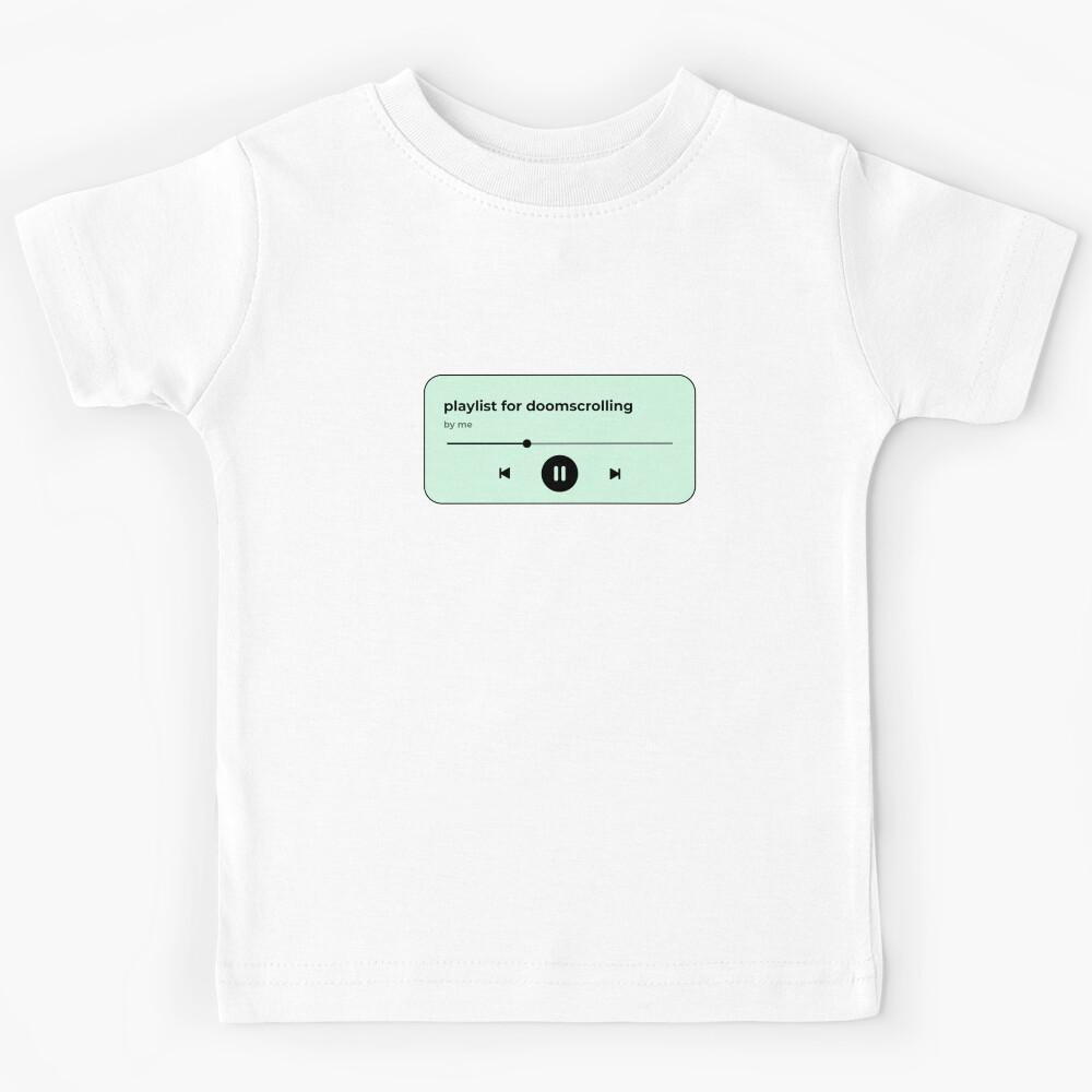 playlist for doomscrolling (music player) (light mint green version) Kids T-Shirt 150