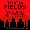 Young Blood by Tricia Fields Hardback Book 9780727892461