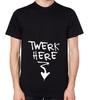 Twerk Here T-Shirt Men Women Unisex Dance Dancing Booty Popping Top