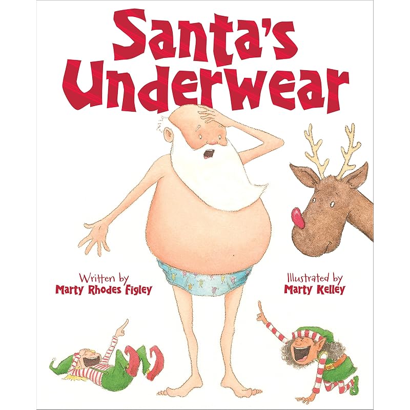 Santa's Underwear It's Christmas Eve and Santa Is Busy Getting