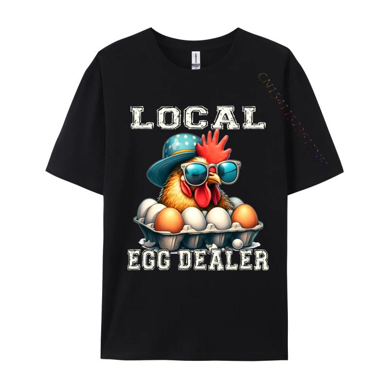 Local Egg Dealer Funny Egg Peddler Chicken Egg Farmer Fashionable Printed Funny T Shirts Fall O Neck Cotton Tops Shirt For Unisex