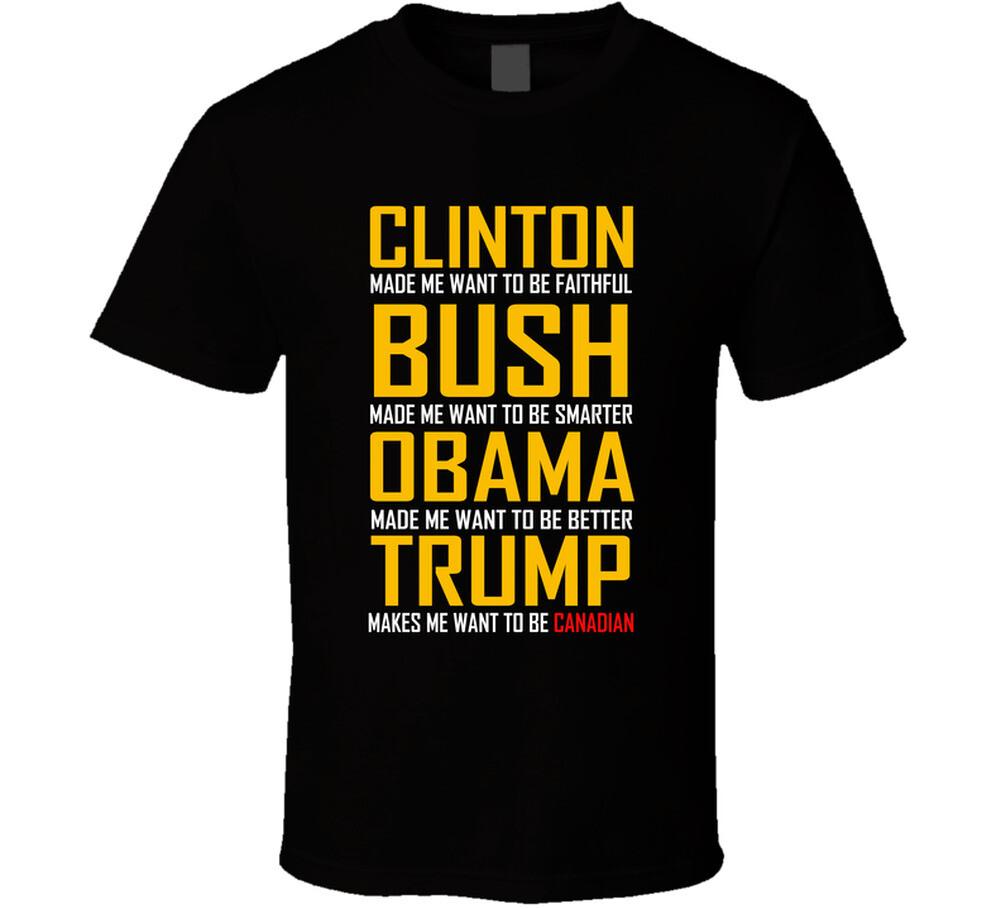 Trump Makes Me Want To Be Canadian T Shirt Mens Womens Tees Top M