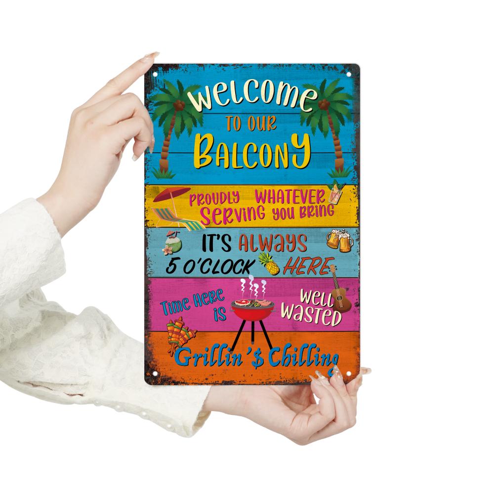 Welcome To Our Balcony" Vintage Metal Tin Sign - Perfect for Home, Terrace, or BBQ Area Decor, Flat Roof, Wall Art, 5 O'clock