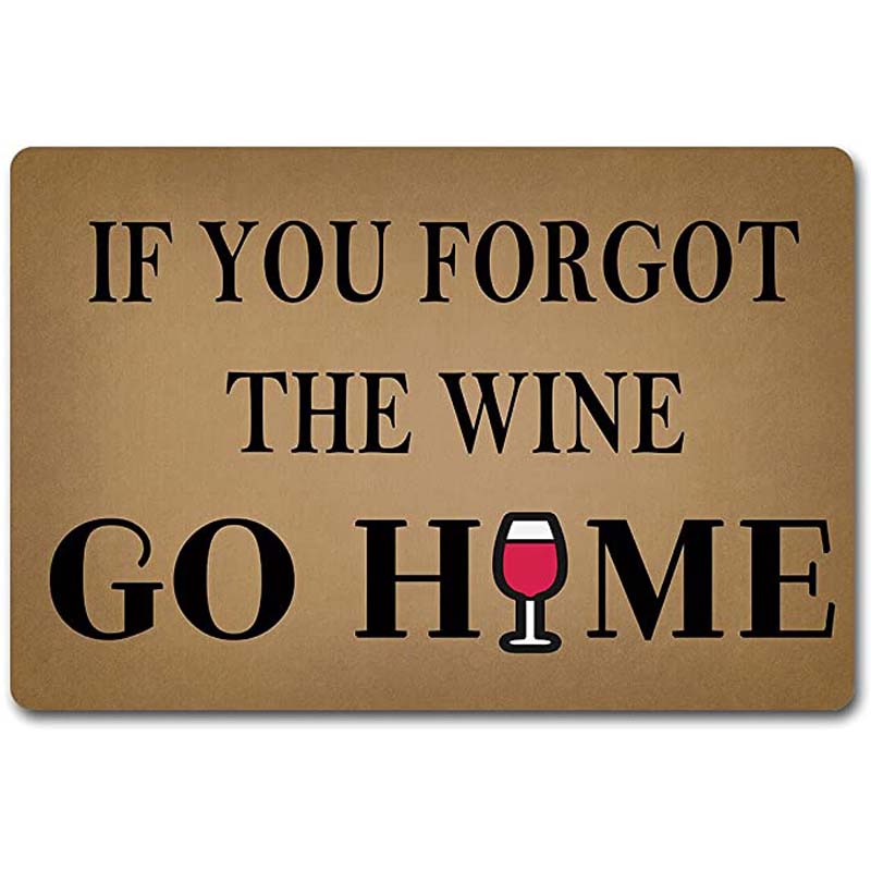 

Welcome Mats If You Forgot The Wine Go Home Doormat Personalized Funny Quotes Door Rug for Entrance Way Fabric Top with a Anti-S