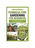 Het Boek Permaculture Gardening for Beginners : Practical Guide To Cultivating a Sustainable Garden