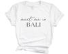 Camicia Bali, Incontrami a Bali T-shirt, Regalo Balinese, Regalo per Amante dei Viaggi, T-shirt Vacanze, T-shirt da Viaggio, Jetsetter, Wanderlust
