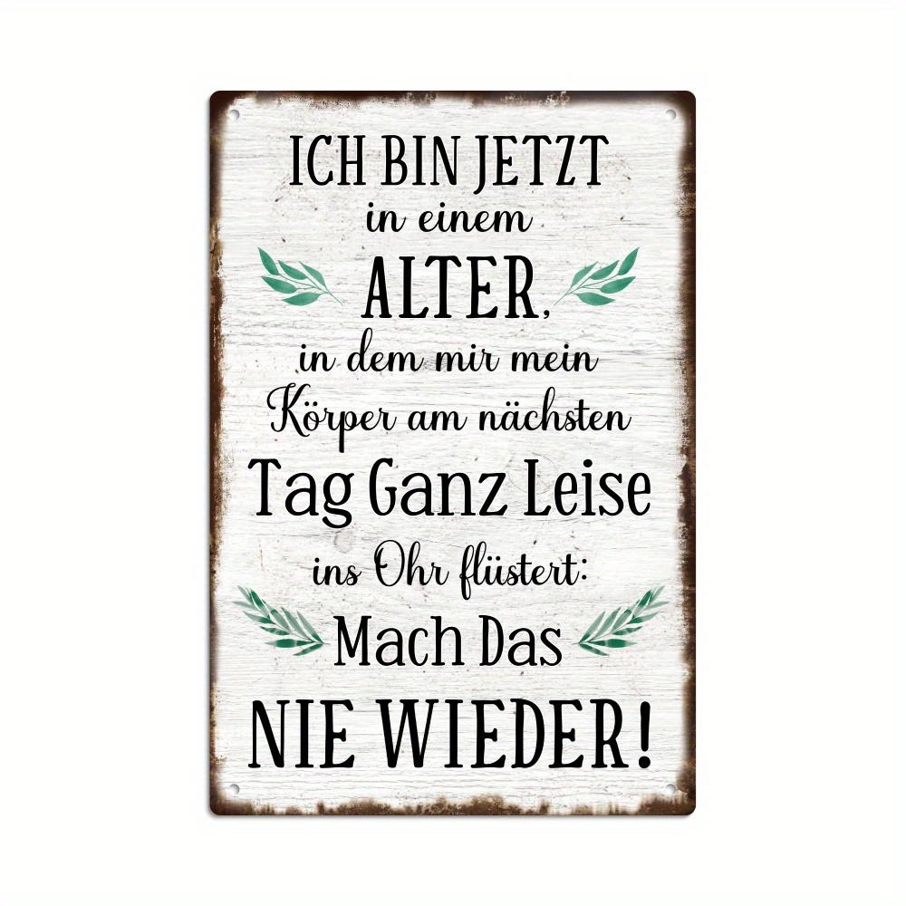 

1pc German Vintage Tin Sign, I Am Now at an Age Where My Body Whispers Quietly in My Ear to Never Do That Again, Wall Art Decor 20x30cm（7.8x11.8inch）
