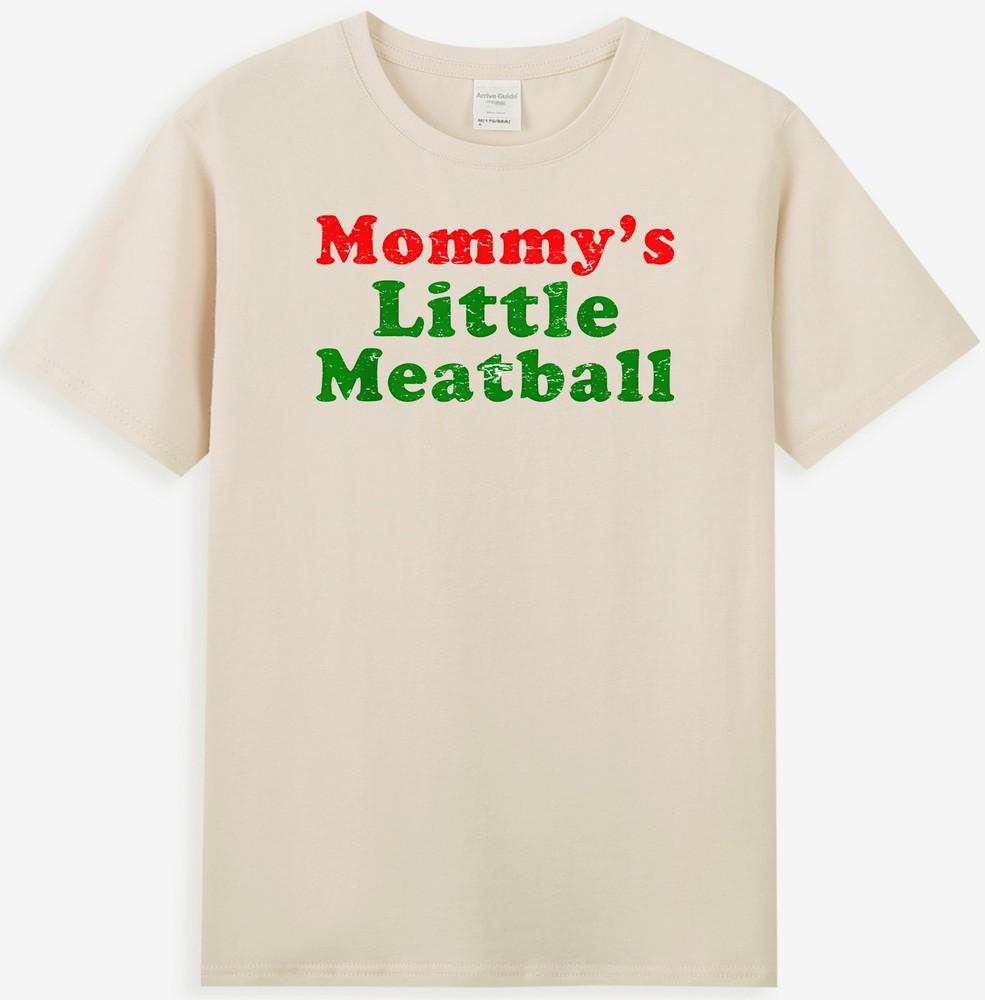 Mommys Little Meatball Funny Italian Quote Joke Unisex TShirt S