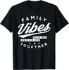 Family Reunion 2024 Family Vibes Making Memories Gift Unisex T-Shirt
