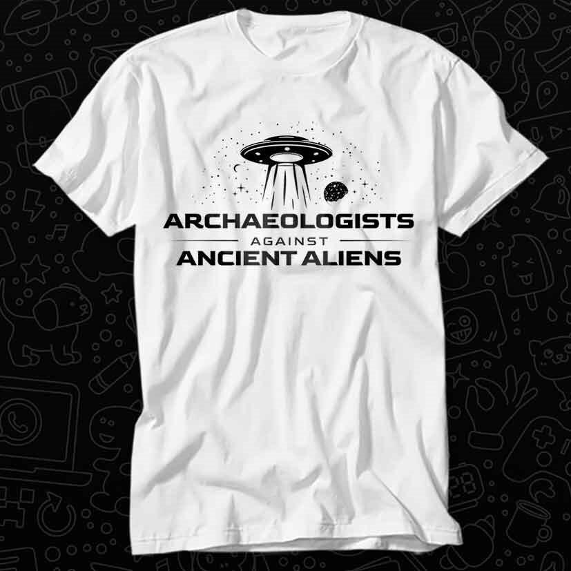 

Archaeologists Against Ancient Aliens Archaeology T Shirt 404 M