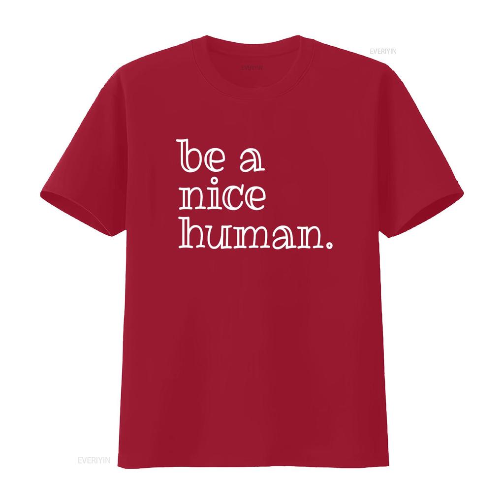Be A Nice Human T Shirt Motivational Encouragement Idea vintage Washed streetwear Unisex Soft graphic Top For Everyday Wear