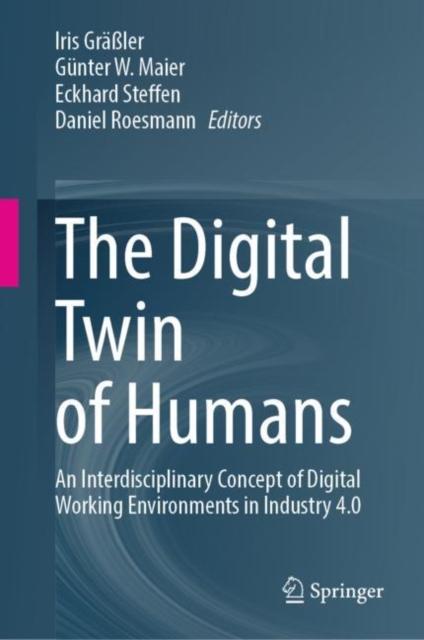 Kniha The Digital Twin of Humans : An Interdisciplinary Concept of Digital Working Environments In Industry 4.0