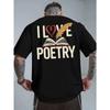 Europäische Größen I Love Poetry Neues Sommer Herren T-Shirt mit Rückendruck, Modisches und Trendiges Oberteil, Frühling und Sommer Rundhals