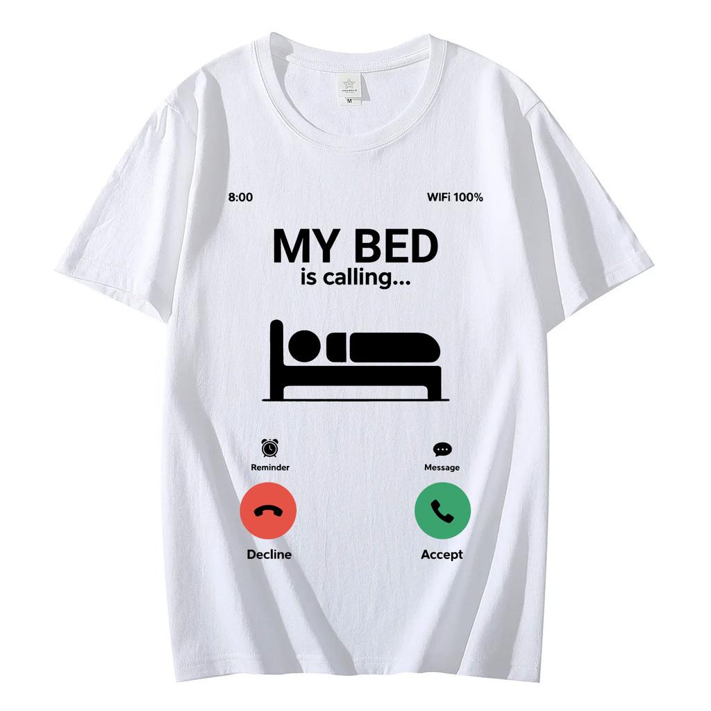 My Bed Is Calling Funny Meme TShirt Lazy Sleep Humor Graphic T Shirts Men Women Casual Fashion Short Sleeve Tshirts Streetwear