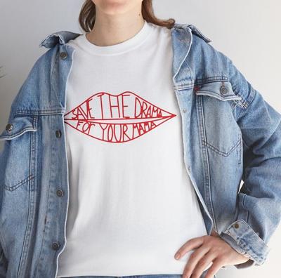Save the Drama To Your Mama T Shirt