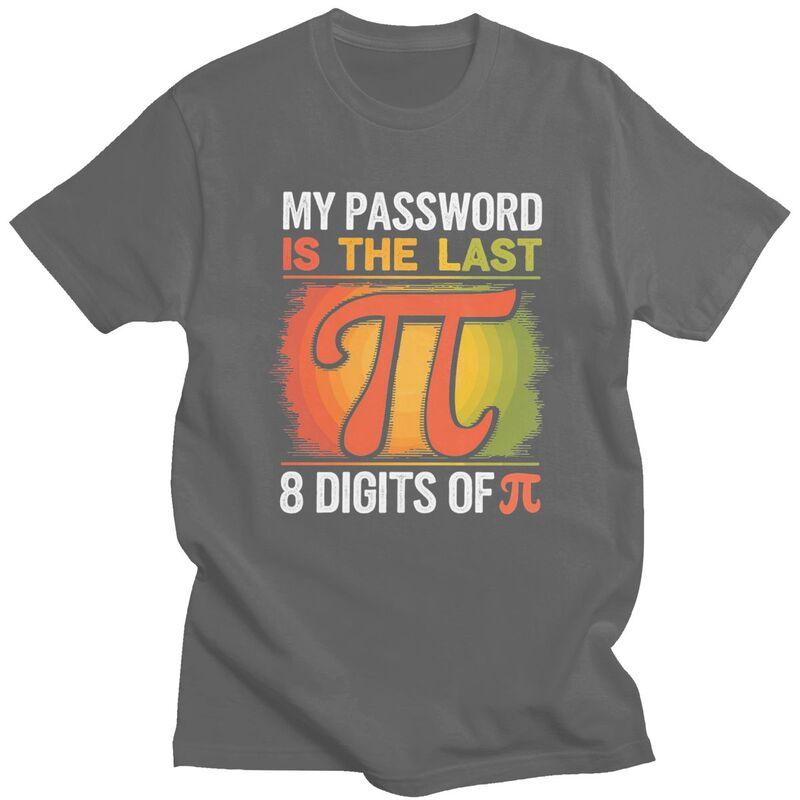 Custom Mens My Password Is The Last 8 Digits Of Pi T Shirt ShortSleeve Cotton Tshirt Math Teacher Gift Tee Slim Fit Clothing