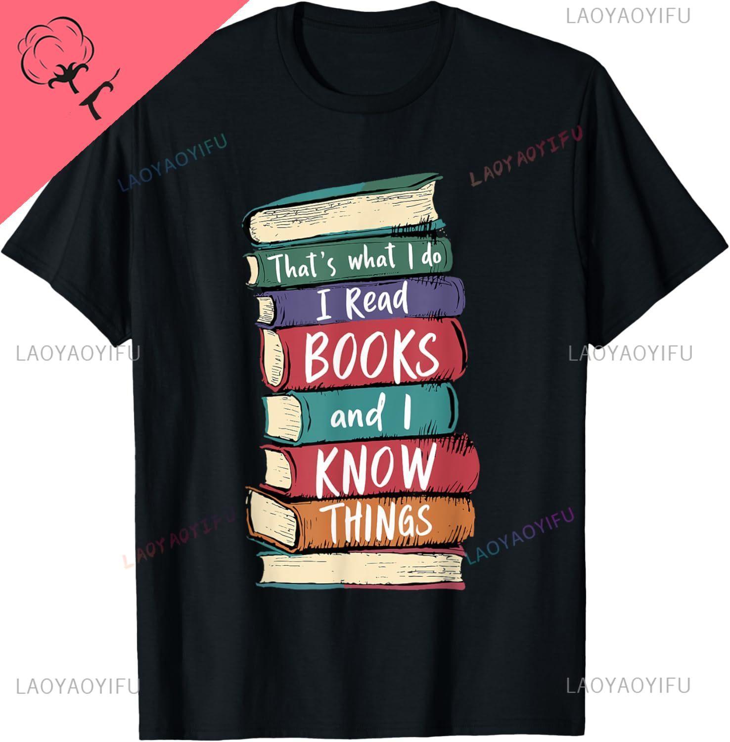

Teacher Read Books and I Know Things Reading TShirt Graphic T Shirts Cotton Print on DeUnisexd Unisexs Clothing Camisas Streetwear 4XL