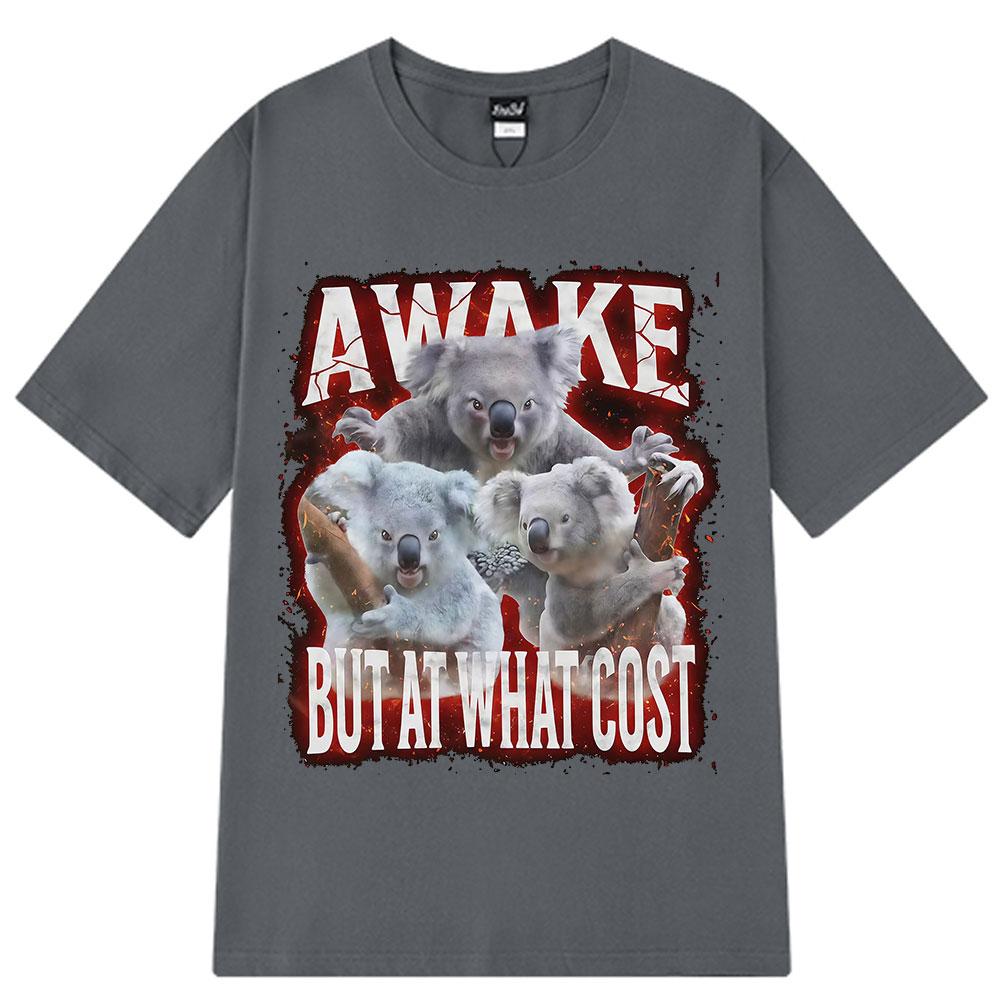 Awake Bu Ai What Cost Funny Meme Short-sleeved 100% Cotton Hip-hop T-shirt Men Women Short-sleeved 100% Cotton Loose T-shirts