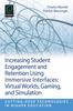 The Increasing Student Engagement and Retention Using Immersive Interfaces : Virtual Worlds, Gaming, and Simulation Book