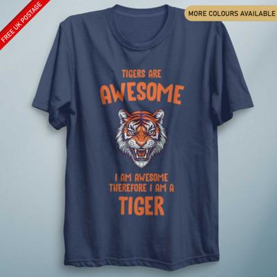Tigers Are Awesome I Am Awesome T Shirt Kids Adult Animal Shirt Unisex Tee