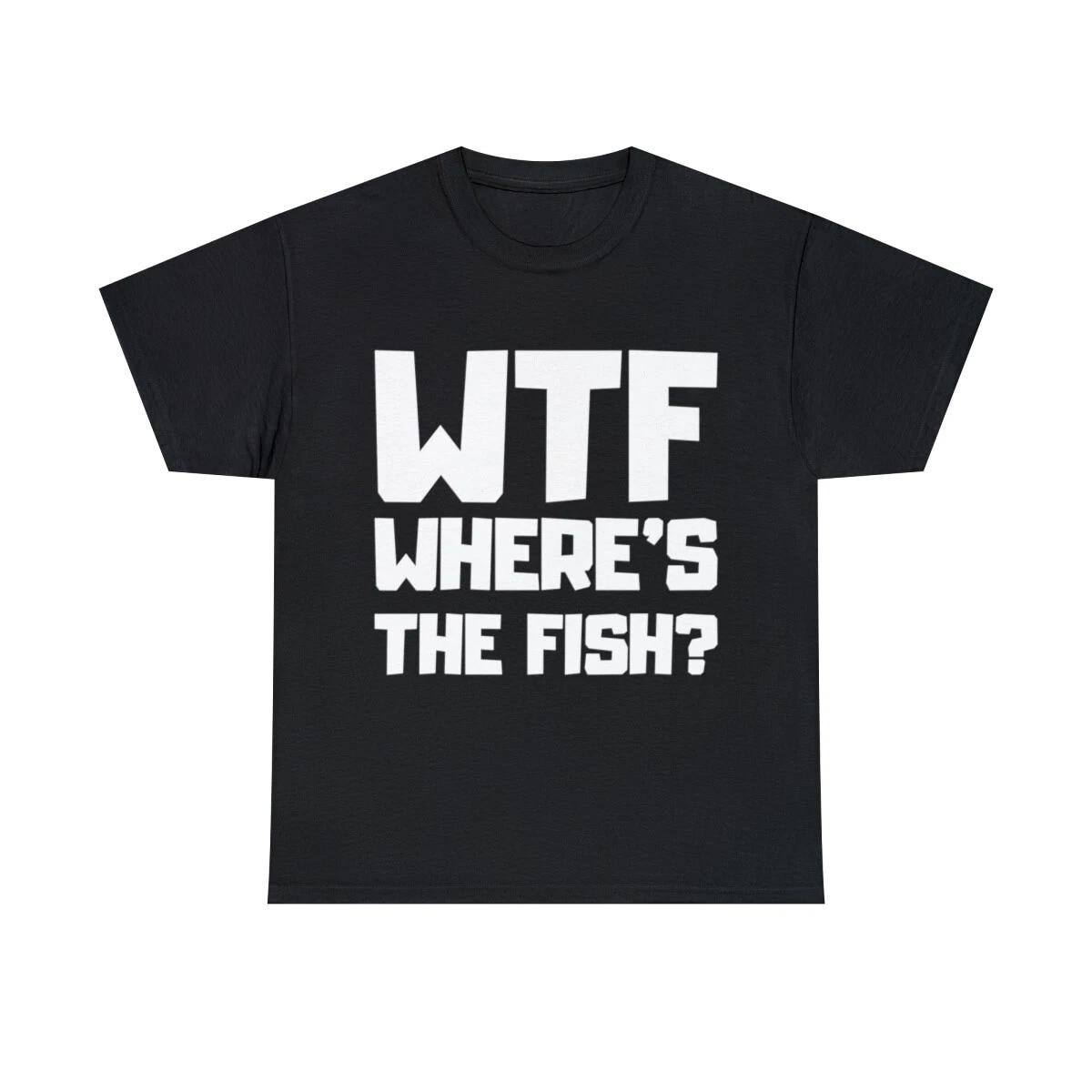 Wtf Where s The Fish Graphic Tee Shirt, S-5XL 3XL