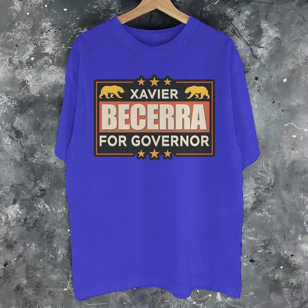 Xavier Becerra California Governor 2026 Tee Shirt For Unisex Unisex Gift T Shirts 100 Cotton Clothing